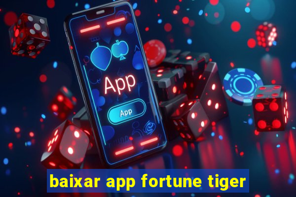 baixar app fortune tiger